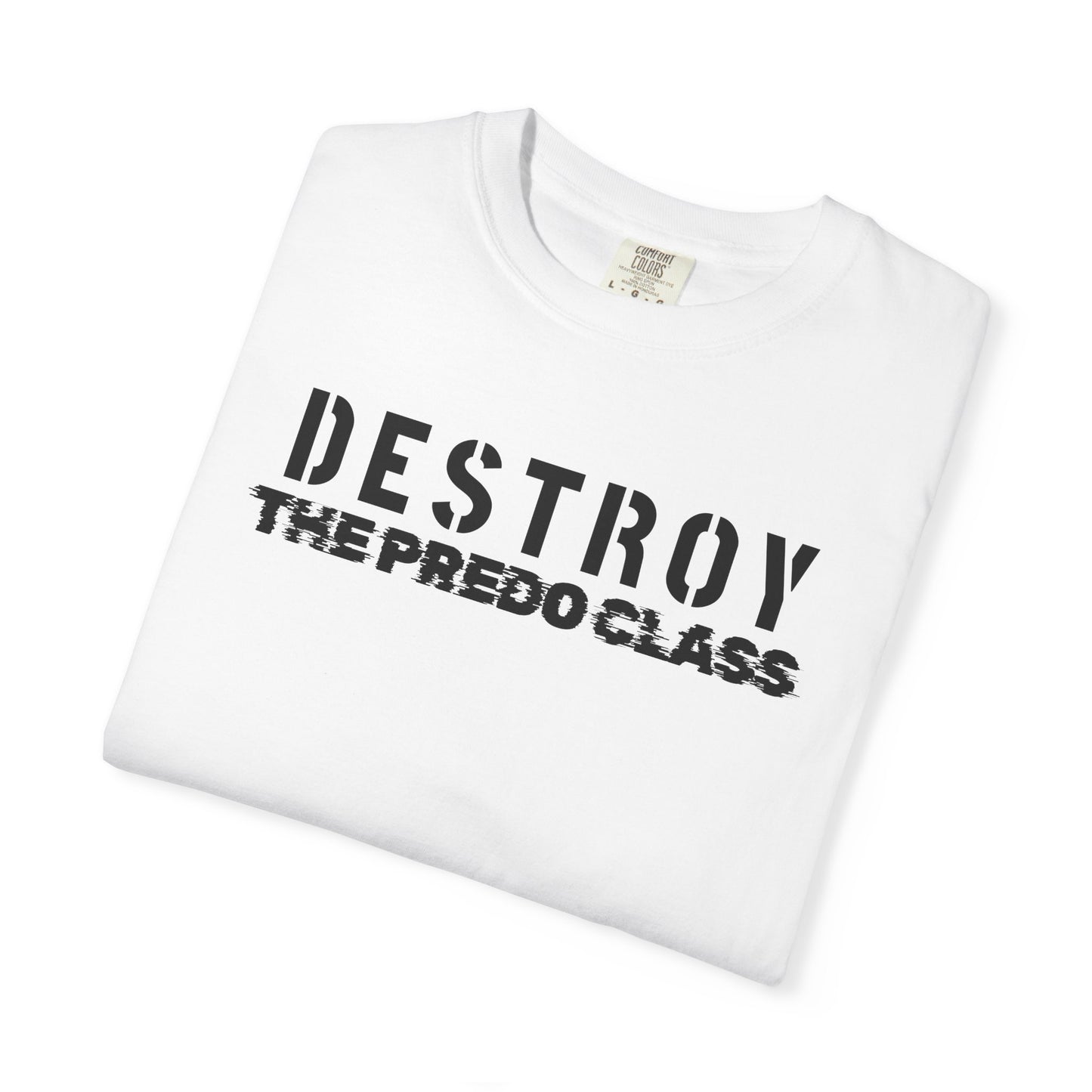 DESTROY THE PREDO CLASS tee