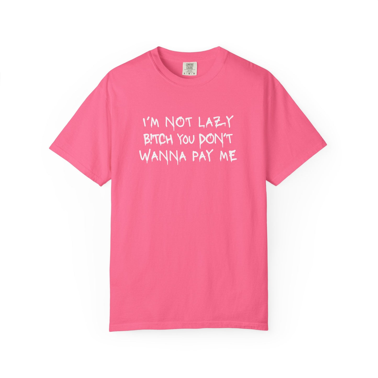I'M NOT LAZY lyric Tee