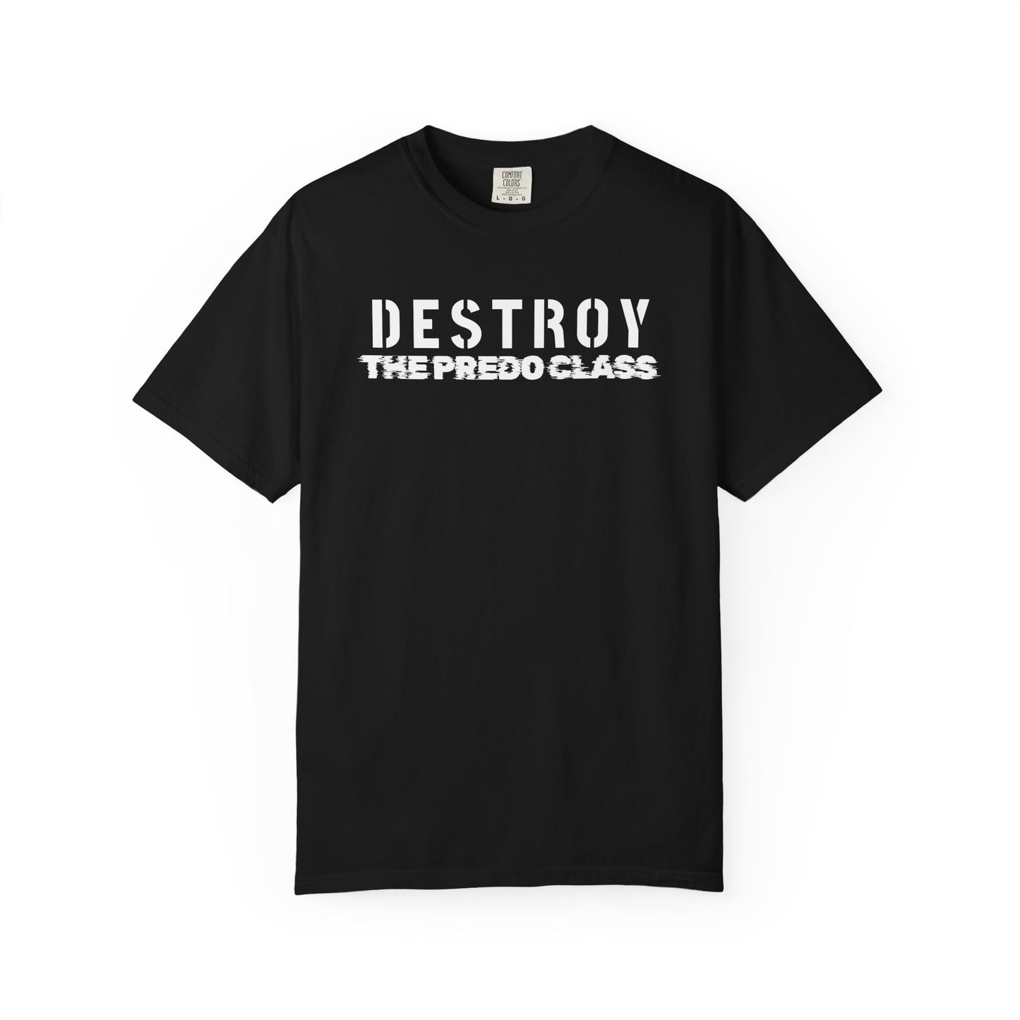 DESTROY THE PREDO CLASS tee