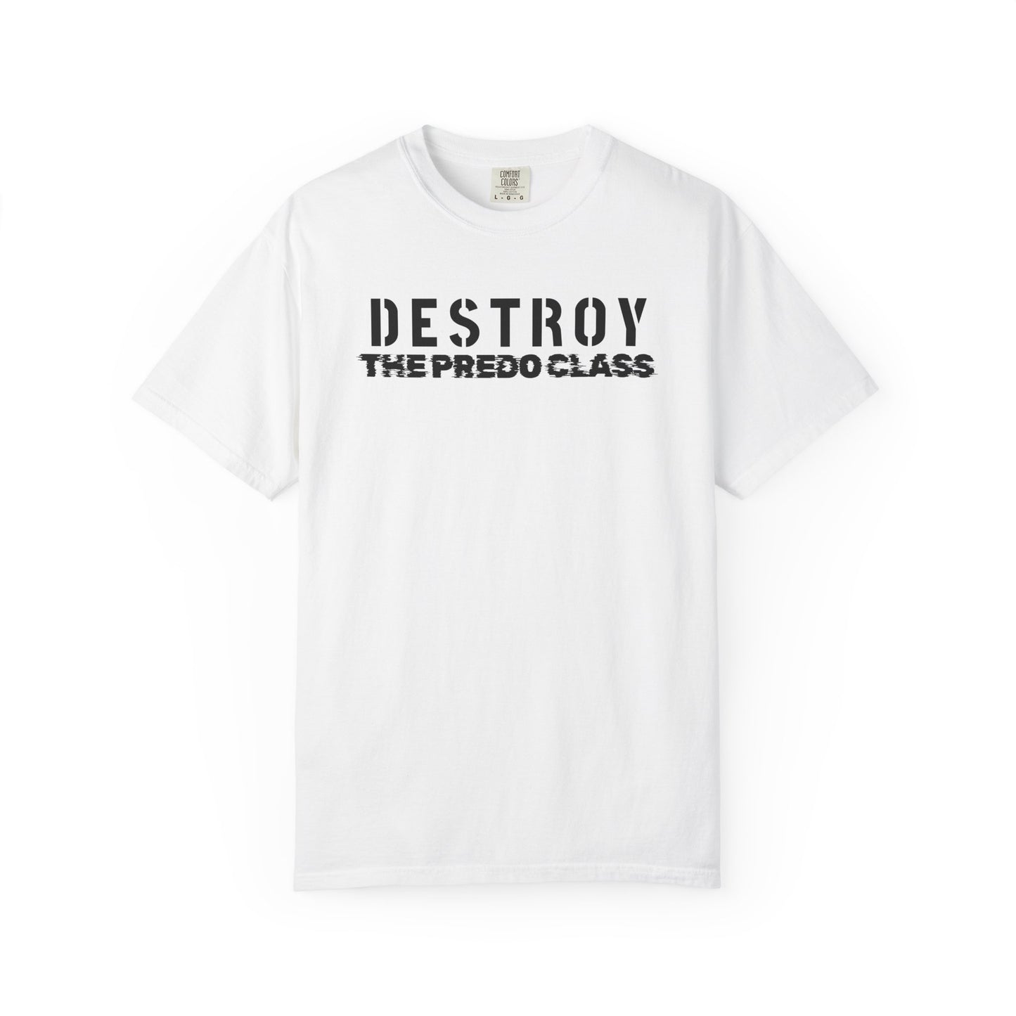 DESTROY THE PREDO CLASS tee